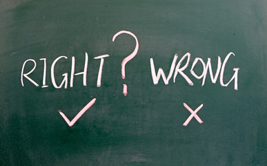 choose right or wrong? written on blackboard