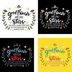 Set of quote  Good friends are like stars you do not always see them but you know they are always there