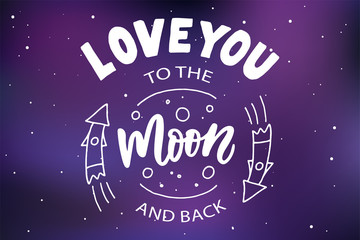 Love you to the moon and back text lettering. Drawn art sign. Valentine card design.