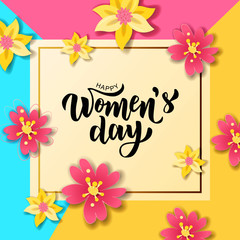 Happy Woman’s Day hand lettering text with beautiful flowers. Vector illustration. 8 March greeting calligraphy design. Template for a poster, cards, banner.