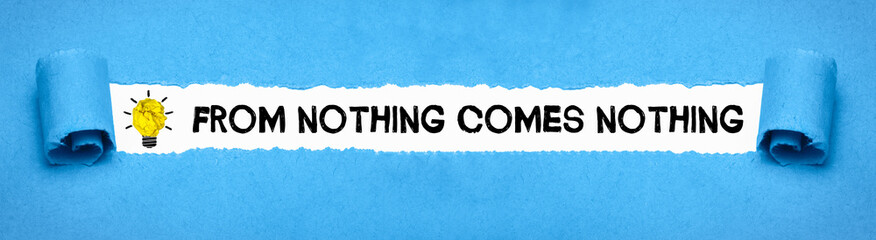 From nothing comes nothing 
