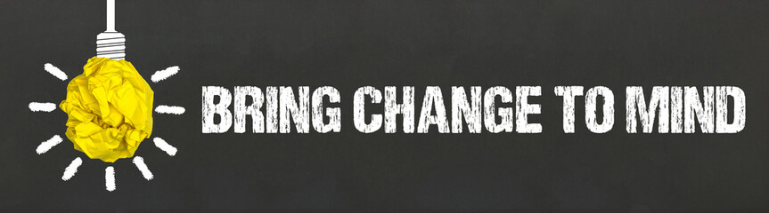Bring change to mind