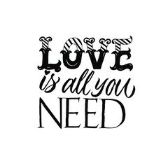 Love is all you need handwritten greeting card. Valentines day vector print. Romantic quote about love.