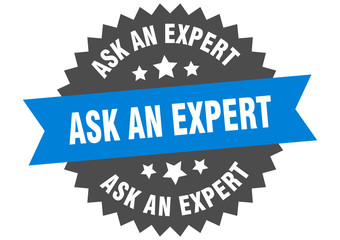ask an expert sign. ask an expert circular band label. round ask an expert sticker