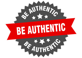 be authentic sign. be authentic circular band label. round be authentic sticker