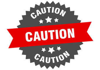caution sign. caution circular band label. round caution sticker