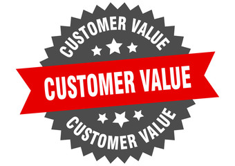 customer value sign. customer value circular band label. round customer value sticker