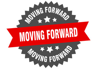 moving forward sign. moving forward circular band label. round moving forward sticker