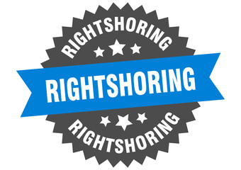 rightshoring sign. rightshoring circular band label. round rightshoring sticker