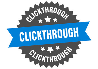 clickthrough sign. clickthrough circular band label. round clickthrough sticker