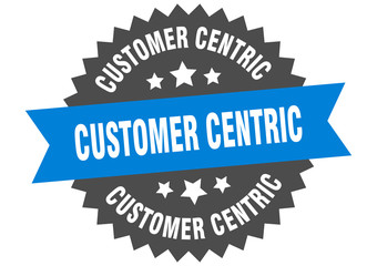 customer centric sign. customer centric circular band label. round customer centric sticker