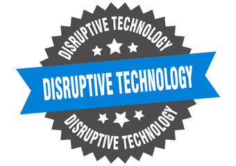 disruptive technology sign. disruptive technology circular band label. round disruptive technology sticker