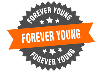 forever young sign. forever young circular band label. round forever young sticker