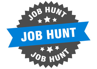 job hunt sign. job hunt circular band label. round job hunt sticker