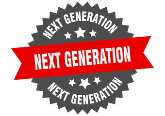 next generation sign. next generation circular band label. round next generation sticker