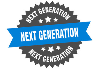next generation sign. next generation circular band label. round next generation sticker