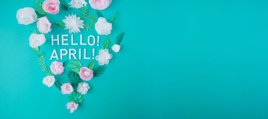 Hello, April. With white and rose paper flowers