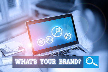 Handwriting text What s is Your Brand question. Conceptual photo Define Individual trademark Identify Company