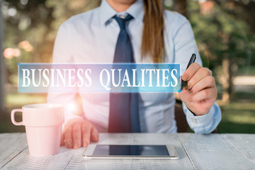 Conceptual hand writing showing Business Qualities. Concept meaning meeting the needs and...
