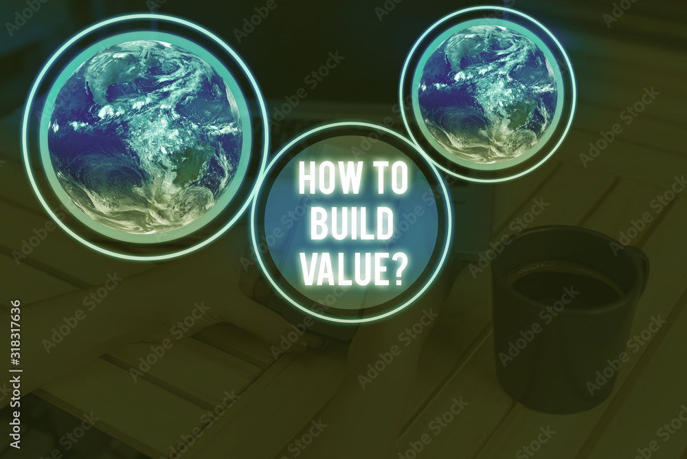 Poster handwriting text writing how to build value question. conceptual photo ways for developing growing b