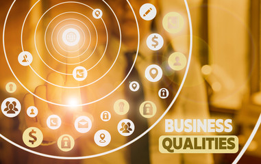 Conceptual hand writing showing Business Qualities. Concept meaning meeting the needs and...