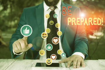Writing note showing Be Prepared. Business concept for try be always ready to do or deal with...