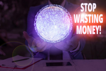 Handwriting text writing Stop Wasting Money. Conceptual photo advicing demonstrating to start...
