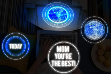 Word writing text Mom You re are The Best. Business photo showcasing Appreciation for your mother...