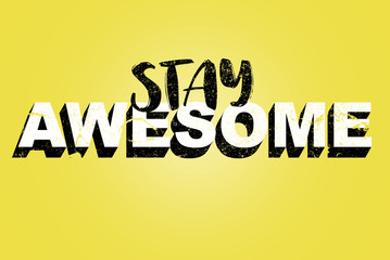 Stay Awesome saying lettering Graffiti on Brick Wall