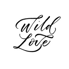 Wild love card. Modern vector brush calligraphy. Ink illustration with hand-drawn lettering. 