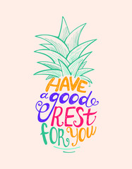  vector lettering of the phrase "have a good rest for you" in the shape pineapple.  Colorful option of the vector image 