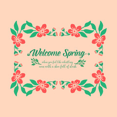 Welcome spring poster design, with elegant leaf and floral frame. Vector