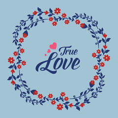 Unique Style and elegant design of true love greeting card template, with seamless leaf and floral frame. Vector