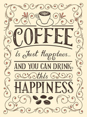 Vintage lettering coffee. Coffee is a drinkable happiness. Vector hand drawing
