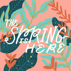 The spring is here lettering poster. Flyers, invitation, poster, brochure, banner, frame.