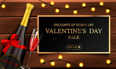 Valentine's day sale, up to 50% off, modern horizontal banner with a yellow garland, a bottle with a red bow, a glass with hearts and a gold frame with inscriptions on a wooden background