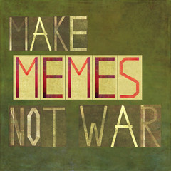 Textured image depicting the words: Make memes not war - obrazy, fototapety, plakaty