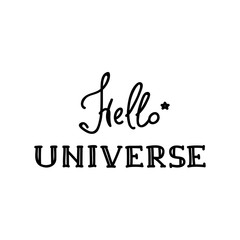 Hello Universe! Handwritten lettering composition isolated on white background. Vector 8 EPS.