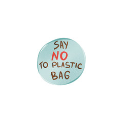 Digital illustration of a cute eco-friendly inscription say no to a plastic bag. Print for stickers, paper, fabrics, posters, banners, web design.
