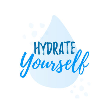Hydrated quote calligraphy text. Vector illustration text hydrate yourself. Design print for t shirt, tee, card, type poster banner.