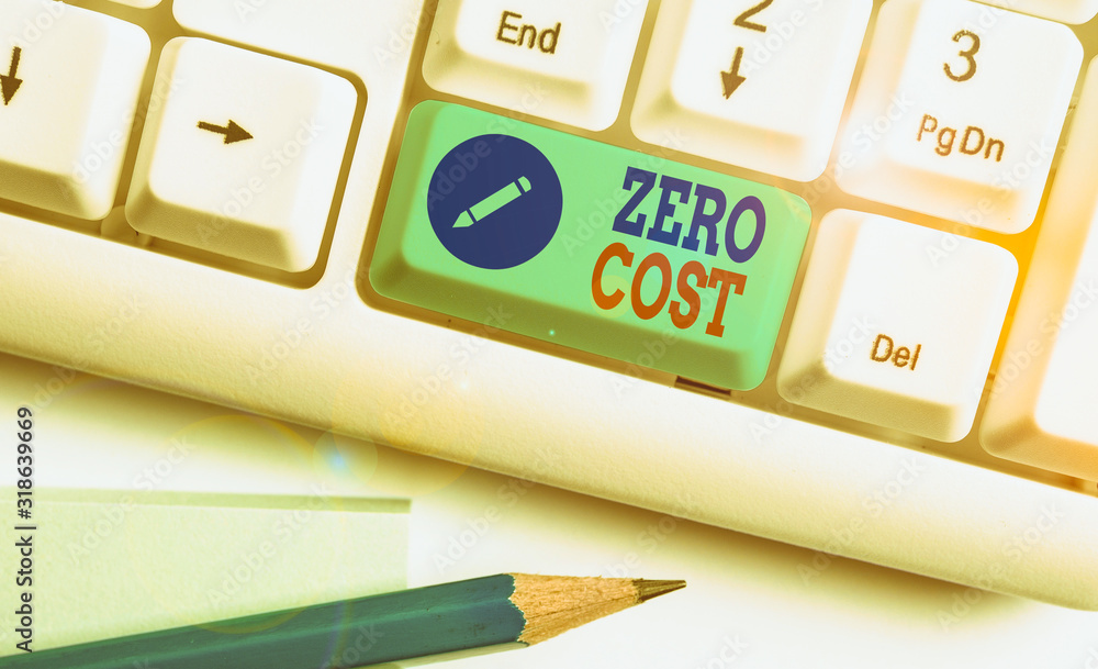 Poster writing note showing zero cost. business concept for business decision that does not entail any expe