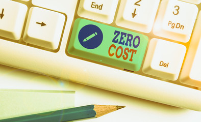 Writing note showing Zero Cost. Business concept for business decision that does not entail any...