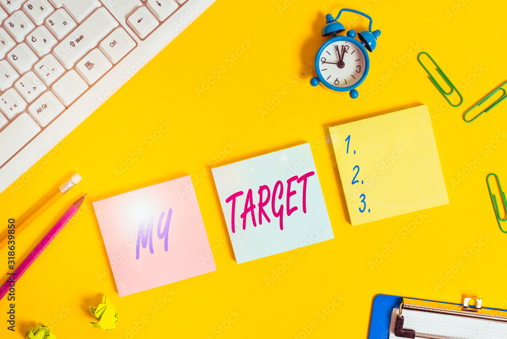 Poster writing note showing my target. business concept for something or someone that you are trying to do 
