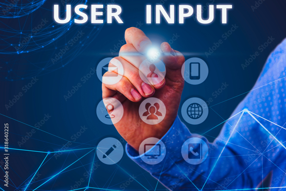 Poster conceptual hand writing showing user input. concept meaning any information or data that is sent to 