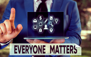 Conceptual hand writing showing Everyone Matters. Concept meaning everything that happens is part...