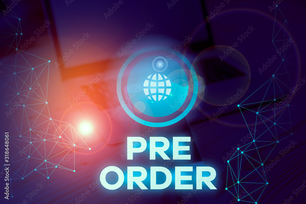 Poster writing note showing pre order. business concept for an order for a product placed before it is avai