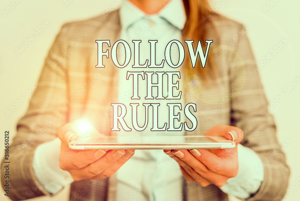 Poster handwriting text writing follow the rules. conceptual photo order someone stick to certain place cou