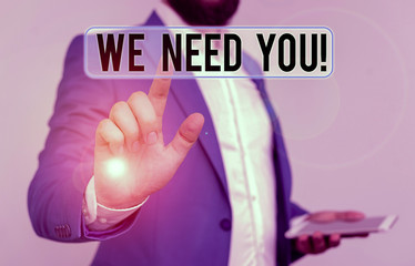 Conceptual hand writing showing We Need You. Concept meaning asking someone to work together for...