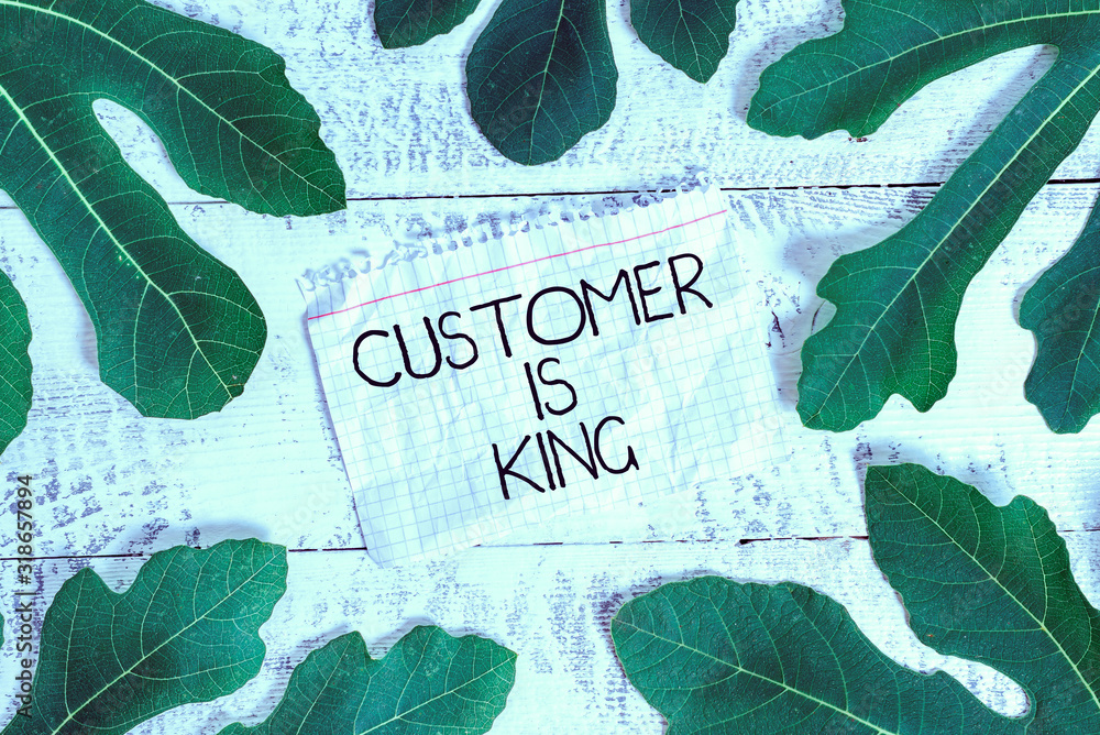 Poster writing note showing customer is king. business concept for serve attentively and properly deliver t