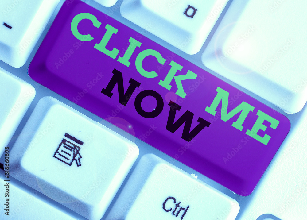 Poster handwriting text click me now. conceptual photo internet helping desk press the button online icon n